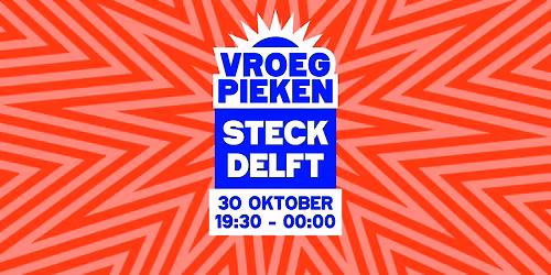 Vroeg Pieken // STECK // Delft — Uitgaan in Delft