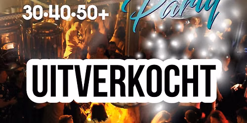 UITVERKOCHT 30•40•50+ Dancing Party Delft — Uitgaan in Delft